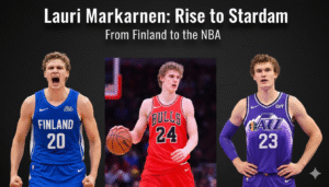 From Finland to NBA Stardom: The Rise of Lauri Markkanen